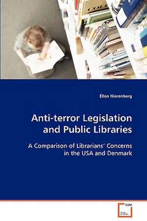 Anti-terror Legislation and Public Libraries de Ellen Nierenberg