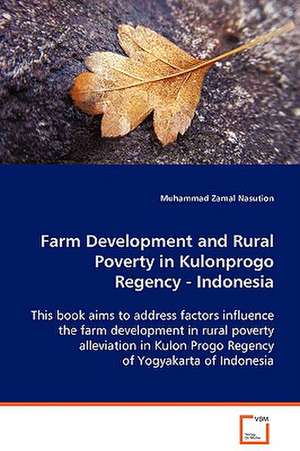 Farm Development and Rural Poverty in Kulonprogo Regency - Indonesia de Muhammad Zamal Nasution