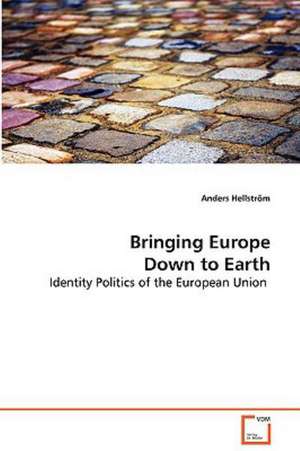 Bringing Europe Down to Earth de Anders Hellström