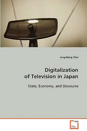 Digitalization of Television in Japan de Jung-Bong Choi