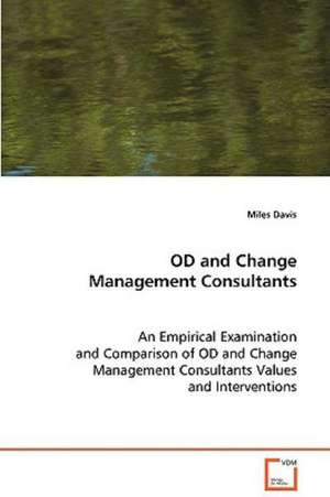 OD and Change Management Consultants: An Empiricial Comparison de Miles Davis