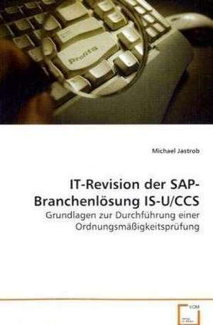 IT-Revision der SAP-Branchenlösung IS-U/CCS de Michael Jastrob