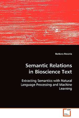 Semantic Relations in Bioscience Text de Barbara Rosario