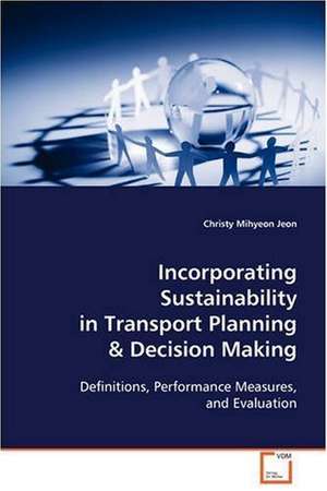 Incorporating Sustainability in Transport Planning de Christy Mihyeon Jeon