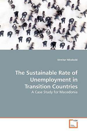 The Sustainable Rate of Unemployment in TransitionCountries de Dimitar Nikoloski