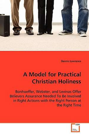 A Model for Practical Christian Holiness de Dennis Lawrence