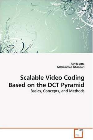 Scalable Video Coding Based on the DCT Pyramid de Randa Atta