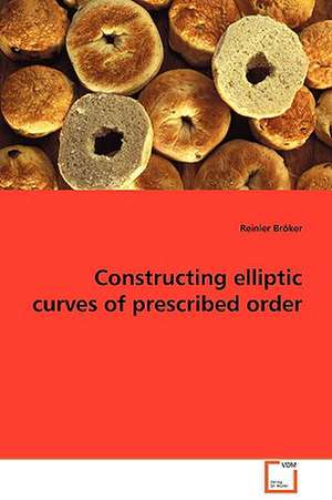 Constructing elliptic curves of prescribed order de Reinier Bröker