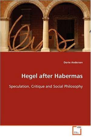 Hegel after Habermas de Dorte Andersen