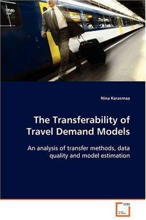 The Transferability of Travel Demand Models de Nina Karasmaa