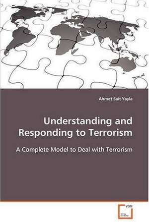 Understanding and Responding to Terrorism de ahmet sait yayla