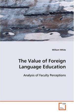 The Value of Foreign Language Education de William White