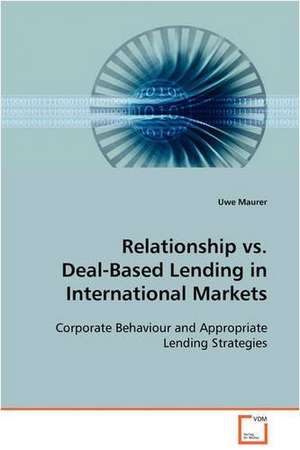 Relationship vs. Deal-Based Lending in International Markets de Uwe Maurer