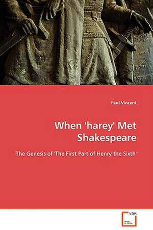 When 'harey' Met Shakespeare de Paul Vincent