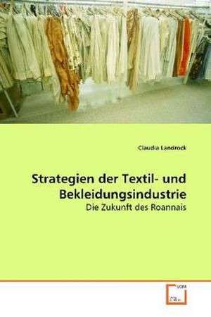 Strategien der Textil- und Bekleidungsindustrie de Claudia Landrock