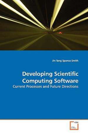 Developing Scientific Computing Software de Jin Tang