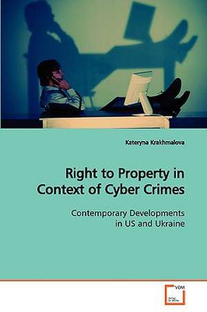 Right to Property in Context of Cyber Crimes de Kateryna Krakhmalova