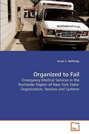 Organized to Fail de Kenan S. Baldridge