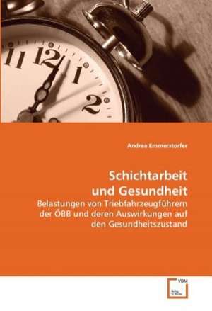 Schichtarbeit und Gesundheit de Andrea Emmerstorfer