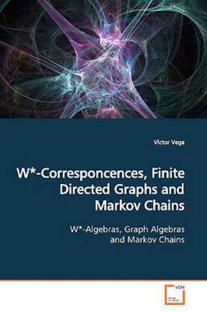 W*-Corresponcences, Finite Directed Graphs and Markov Chains de Victor Vega