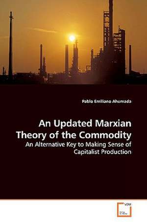 An Updated Marxian Theory of the Commodity de Pablo Emiliano Ahumada