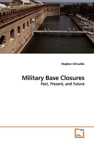 Military Base Closures de Stephen Schwalbe