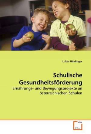 Schulische Gesundheitsförderung de Lukas Hindinger