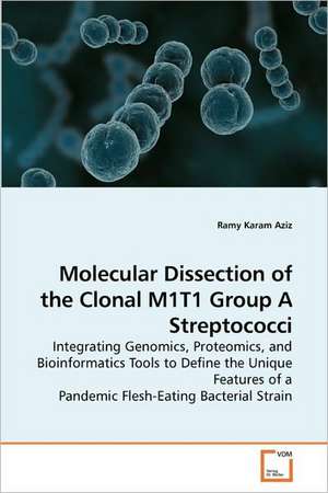 Molecular Dissection of the Clonal M1T1 Group A Streptococci de Ramy Karam Aziz