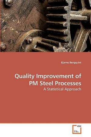 Quality Improvement of PM Steel Processes de Bjarne Bergquist