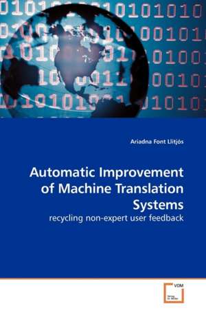 Automatic Improvement of Machine Translation Systems de Ariadna Font Llitjós