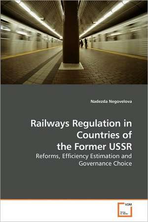 Railways Regulation in Countries of the Former USSR de Nadezda Negovelova