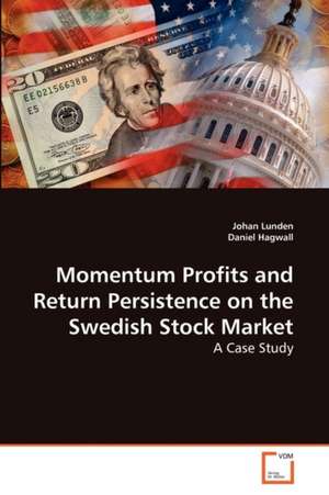 Momentum Profits and Return Persistence on the Swedish Stock Market de Lunden Johan