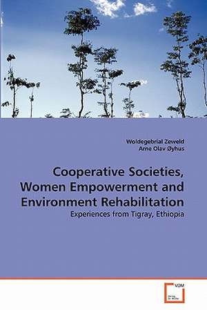 Cooperative Societies, Women Empowerment and Environment Rehabilitation de Woldegebrial Zeweld