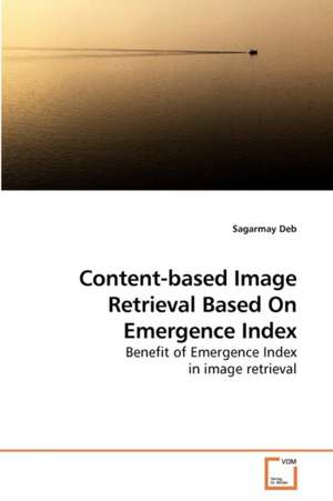 Content-based Image Retrieval Based On Emergence Index de Sagarmay Deb