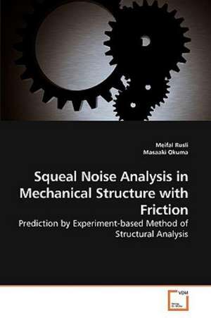 Squeal Noise Analysis in Mechanical Structure with Friction de Meifal Rusli