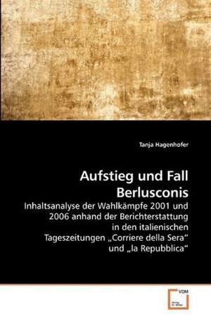 Aufstieg und Fall Berlusconis de Tanja Hagenhofer