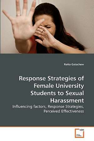 Response Strategies of Female University Students to Sexual Harassment de Retta Getachew