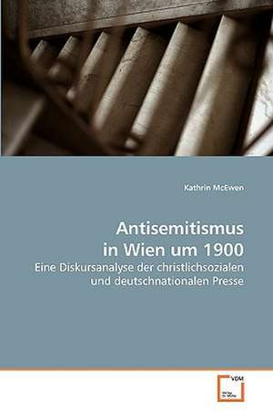 Antisemitismus in Wien um 1900 de Kathrin McEwen