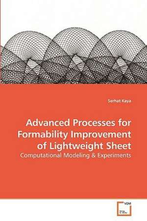 Advanced Processes for Formability Improvement of Lightweight Sheet de Serhat Kaya