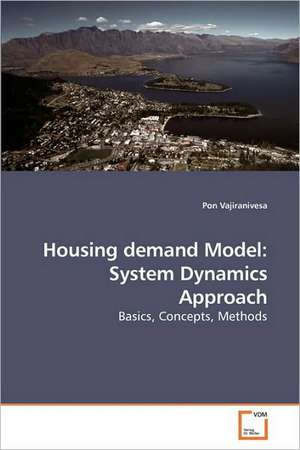 Housing demand Model: System Dynamics Approach de Vajiranivesa Pon