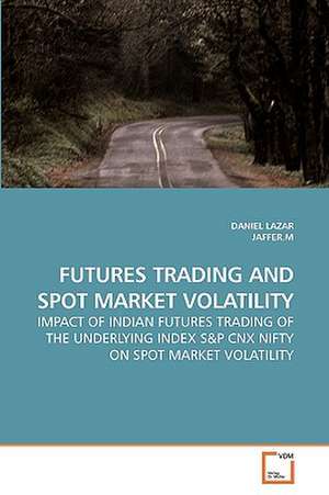 FUTURES TRADING AND SPOT MARKET VOLATILITY de Daniel Lazar