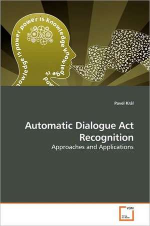 Automatic Dialogue Act Recognition de Král Pavel