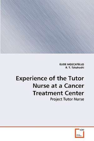 Experience of the Tutor Nurse at a Cancer Treatment Center de ELIDE MOSCATELLO