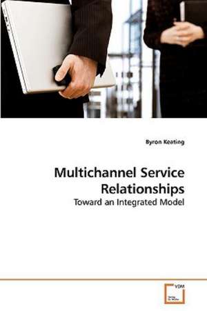 Multichannel Service Relationships de Byron Keating