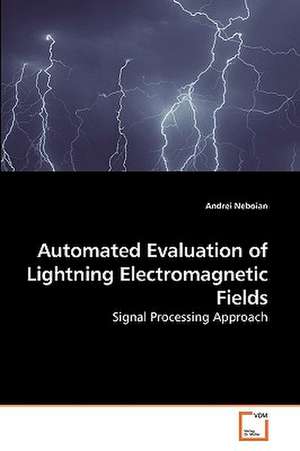 Automated Evaluation of Lightning Electromagnetic Fields de Andrei Neboian