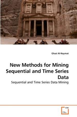 New Methods for Mining Sequential and Time Series Data de Ghazi Al-Naymat