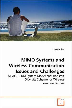 MIMO Systems and Wireless Communication Issues and Challenges de Saleem Ata