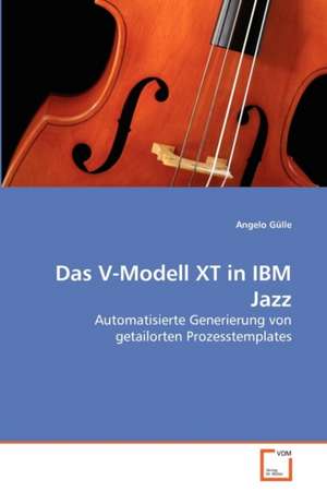 Das V-Modell XT in IBM Jazz de Angelo Gülle