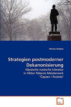 Strategien postmoderner Dekanonisierung de Marian Madela