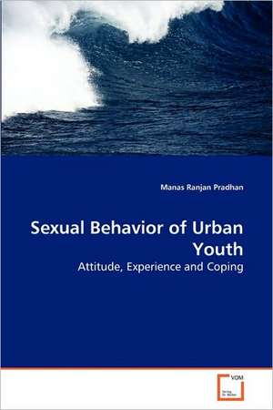 Sexual Behavior of Urban Youth de Manas Ranjan Pradhan